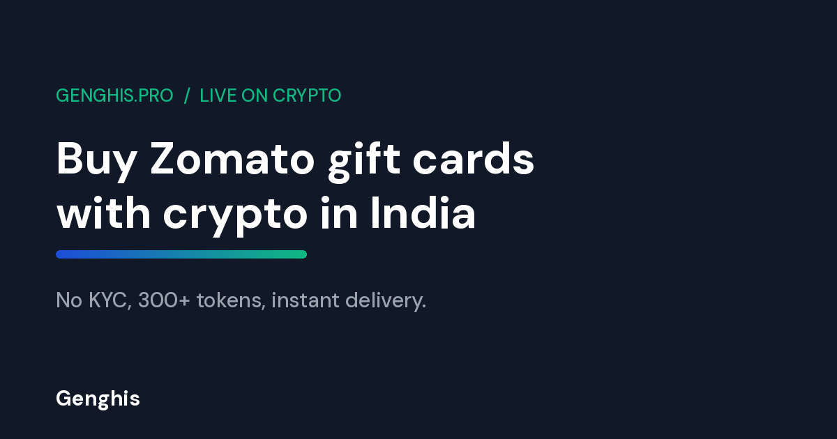 Genghis cover: Buy Zomato Gift Card (India) with Crypto — Full Journey, From Wallet to Redeem