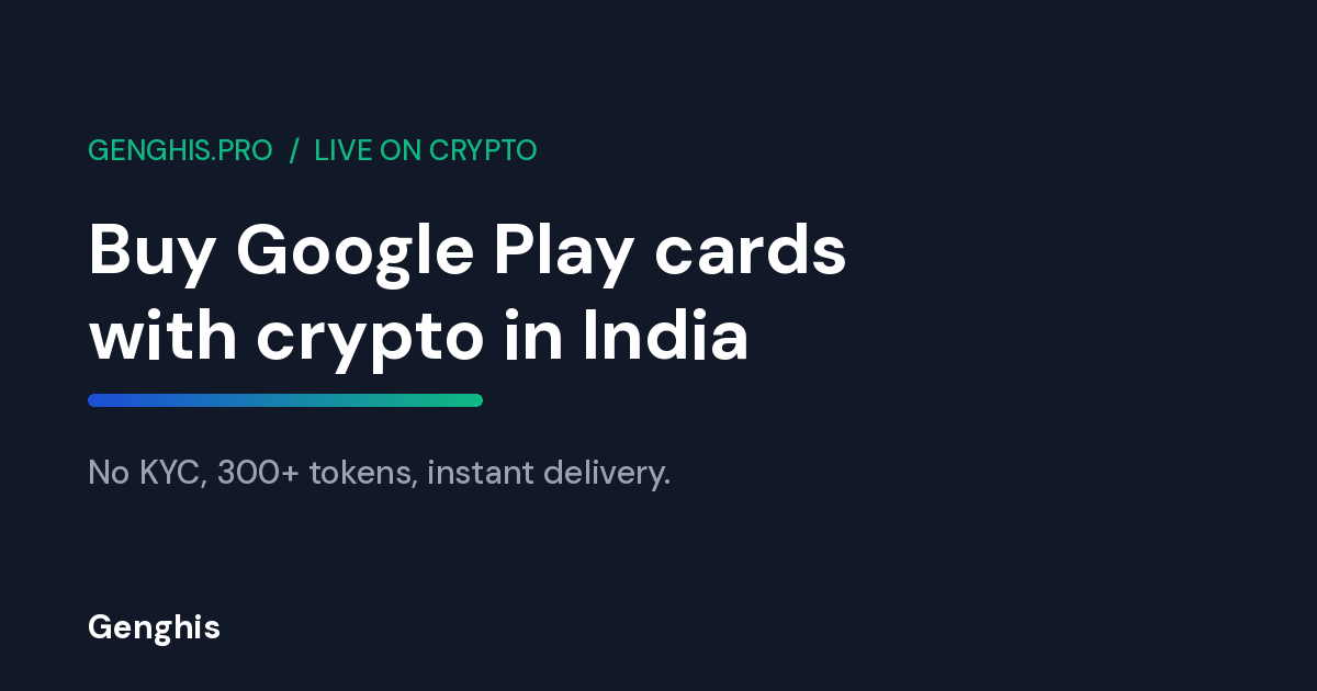 Genghis cover: Buy Google Play Gift Cards (India) with Crypto — Easy Guide 2026