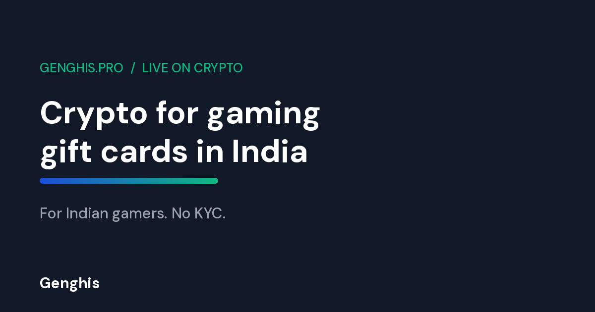 Crypto for gaming gift cards in India, guide for Indian gamers, Genghis
