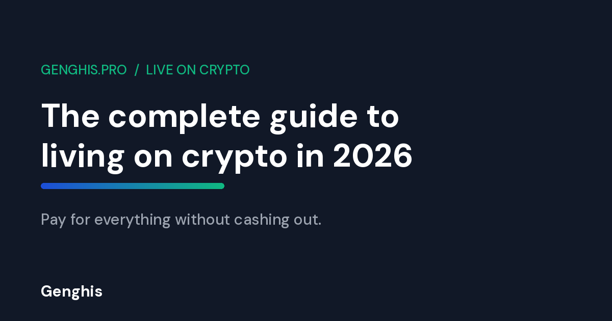 Genghis cover: The Complete Guide to Living on Crypto in 2026: Pay for Everything Without Cashing Out