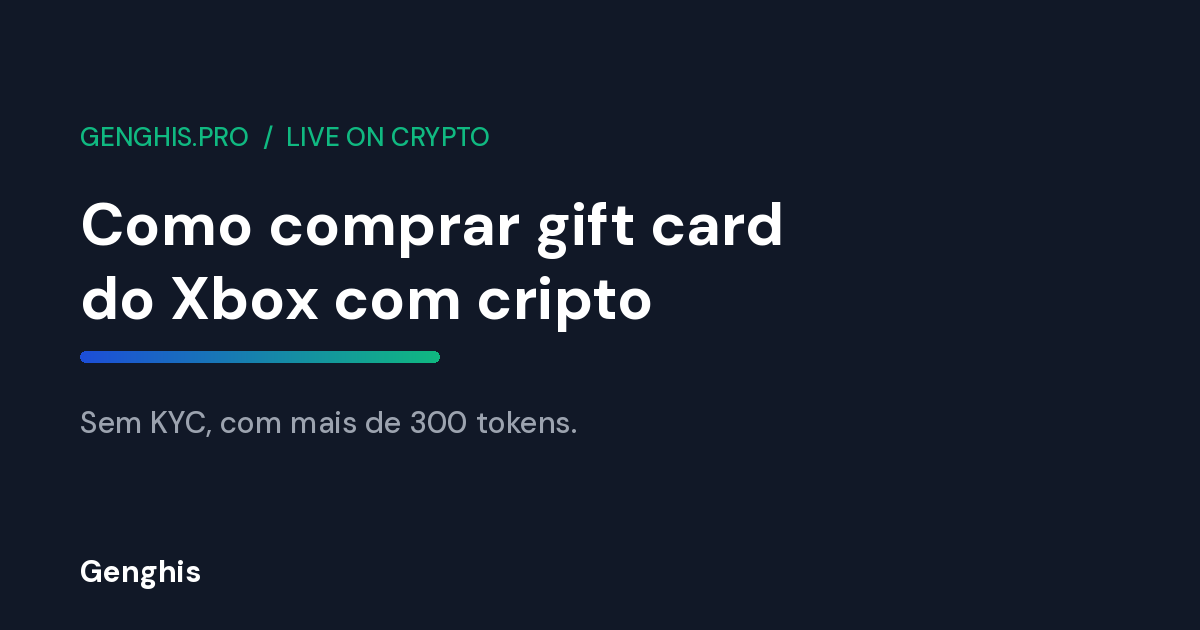 Como comprar gift card do Xbox com cripto na Genghis, sem KYC