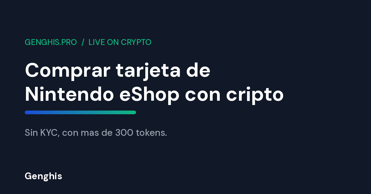 Portada: comprar tarjeta de Nintendo eShop con cripto en Genghis, pago con Bitcoin y mas de 300 tokens, sin KYC