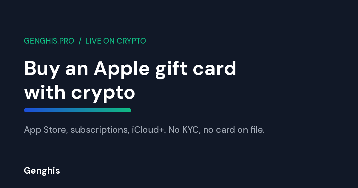 An Apple gift card bought with Bitcoin and 300+ tokens, no KYC and instant delivery for App Store credit on Genghis