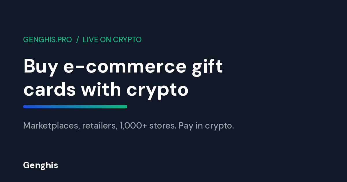 Buy e-commerce gift cards with crypto on Genghis, marketplaces and retailers, over 1000 stores, pay in crypto