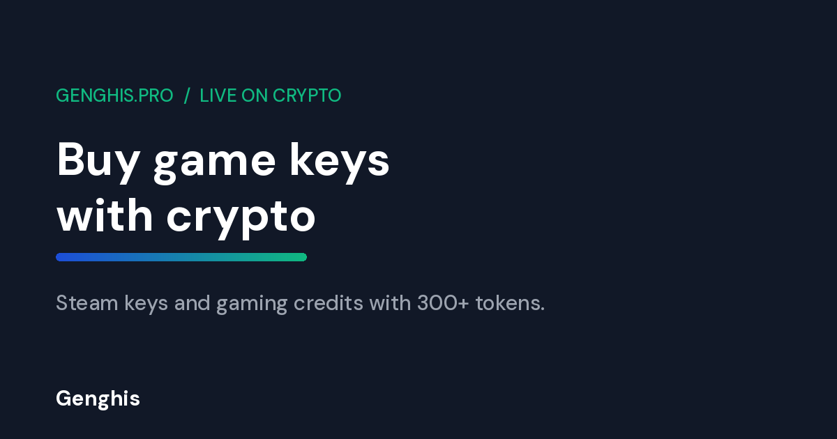 A Steam game key and gaming credits bought with Bitcoin and 300+ tokens, no KYC and instant delivery on Genghis