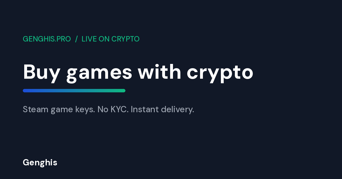 Buy games with crypto on Genghis as Steam game keys with Bitcoin, USDT, Solana or Monero, no KYC, instant delivery