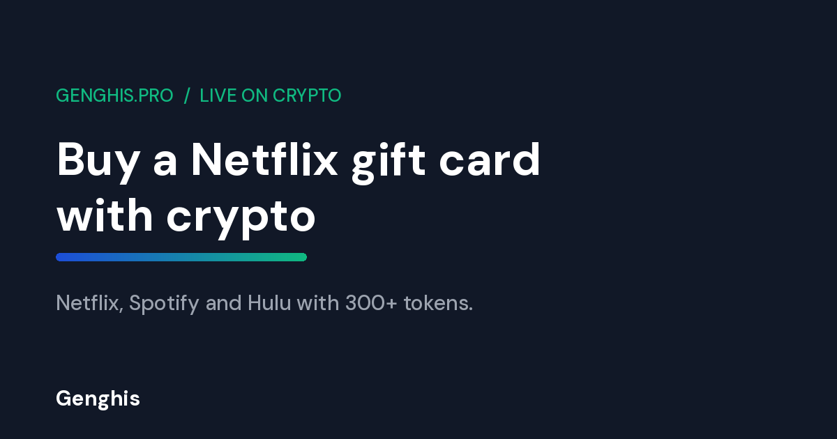 A Netflix gift card funded with Bitcoin, USDT and 300+ tokens, no KYC and instant delivery on Genghis