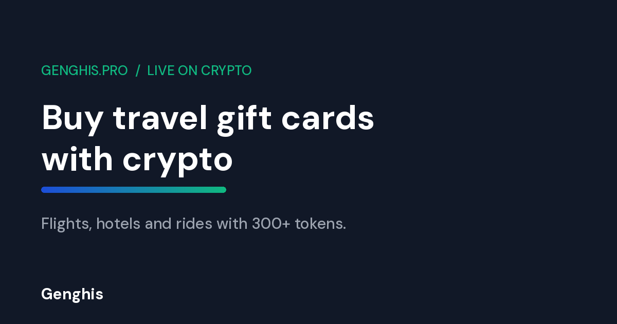 Buy travel gift cards with crypto on Genghis for flights, hotels and rides with no KYC and instant delivery