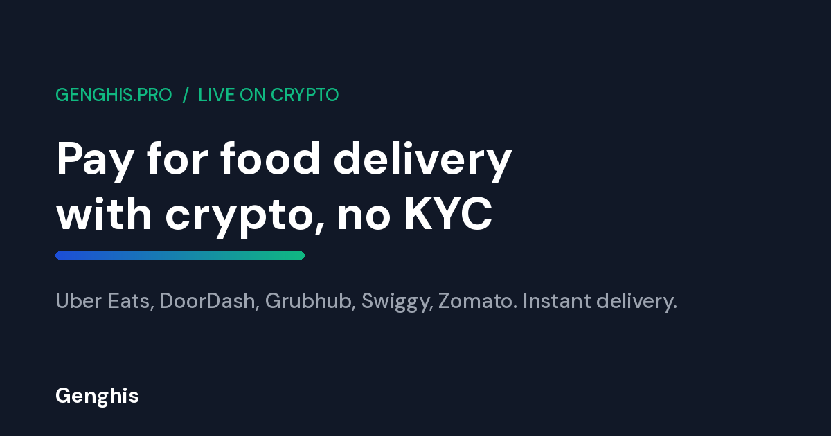 Pay for food delivery with crypto, no KYC, on Genghis