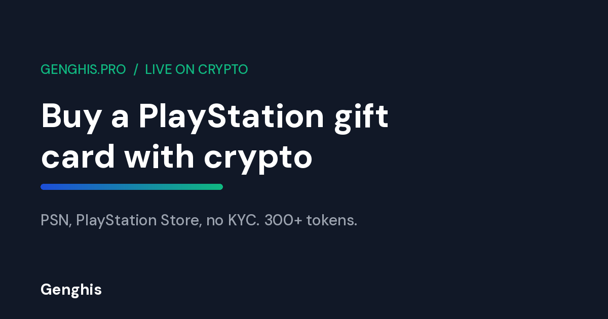 Buy a PlayStation gift card with crypto on Genghis, PSN and PlayStation Store credit with no KYC