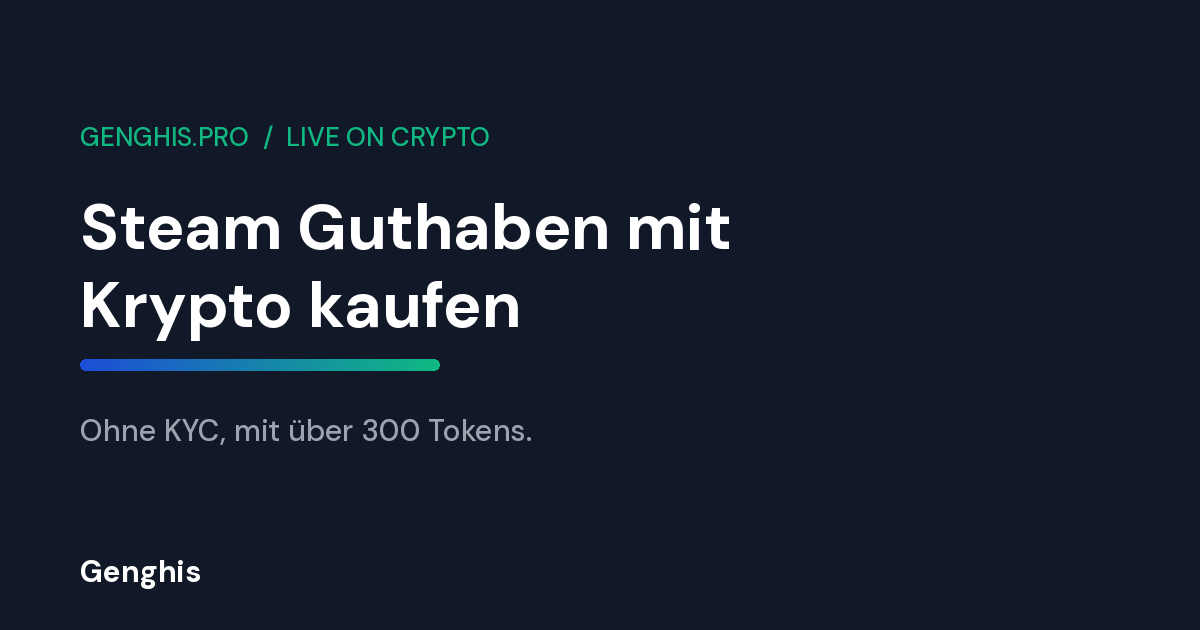 Genghis Titelbild zum Leitfaden 2026: Steam Guthaben mit Krypto kaufen, ohne KYC