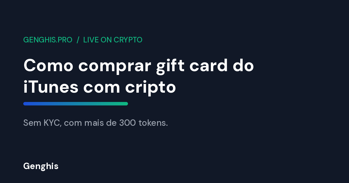 Comprar gift card do iTunes com cripto na Genghis, saldo do ID Apple no Brasil pago com Bitcoin sem KYC