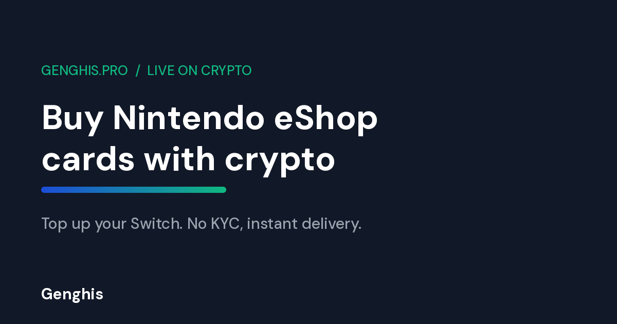 Buy a Nintendo eShop gift card with crypto on Genghis to top up a Switch account with no KYC and instant delivery