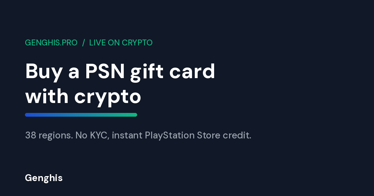 Buy a PSN gift card with crypto on Genghis, no KYC and instant PlayStation Store credit across 38 regions