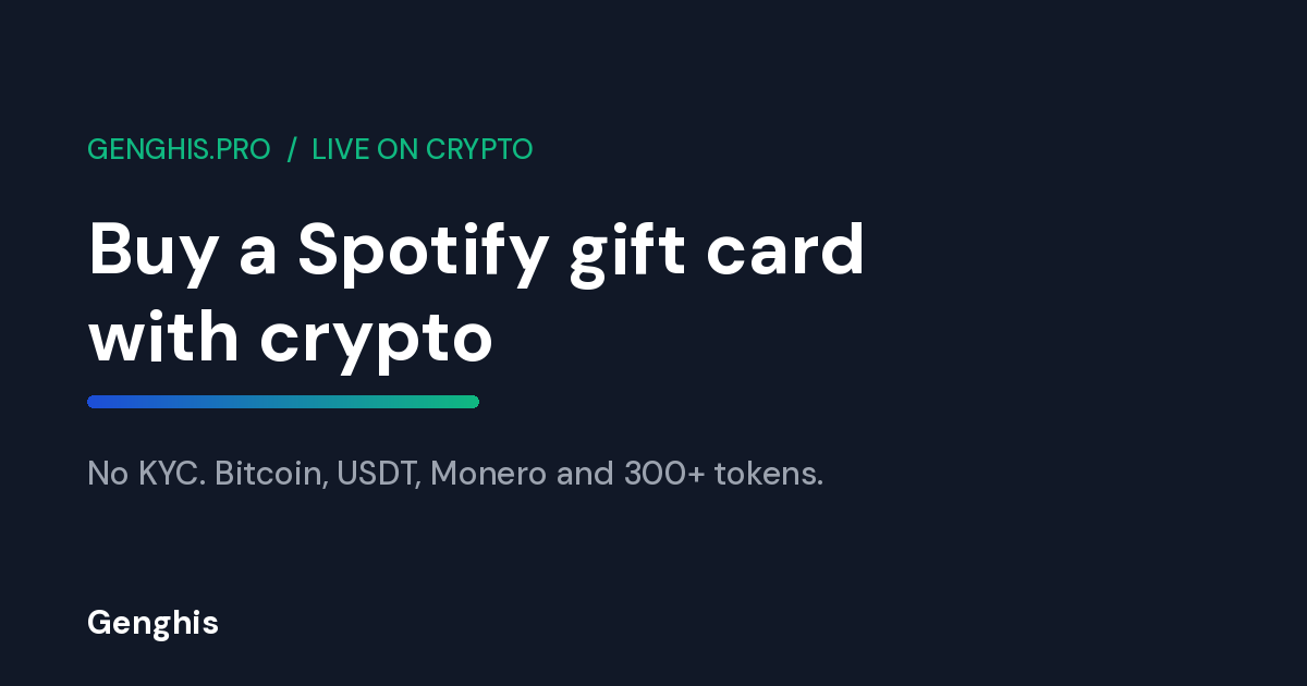 Genghis blog cover for buying a Spotify gift card with crypto, no KYC, paying with Bitcoin, USDT, Monero and 300+ tokens