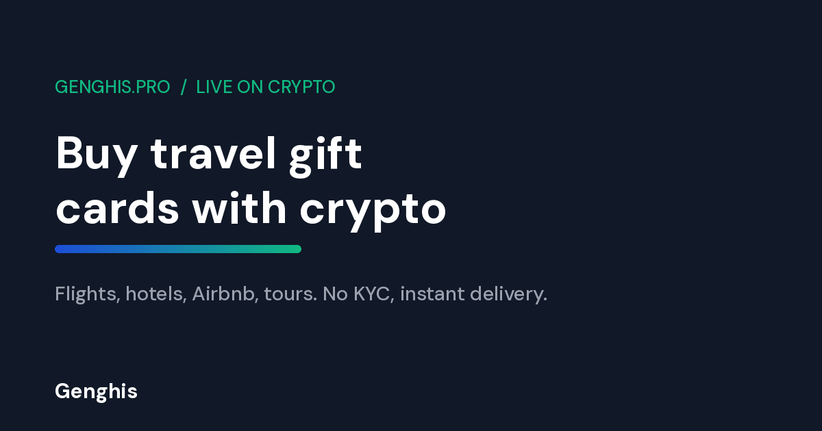Buy travel gift cards with crypto on Genghis for flights, hotels, Airbnb, tours and rides with no KYC