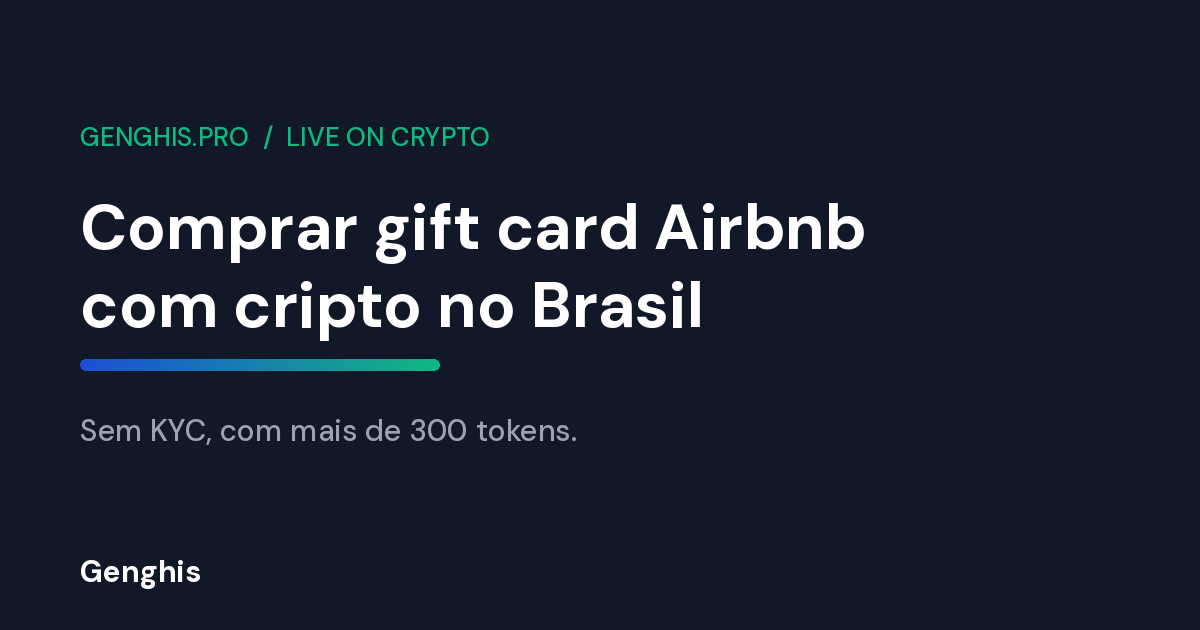 Comprar gift card Airbnb com cripto na Genghis e reservar hospedagem no Brasil pagando com Bitcoin sem KYC
