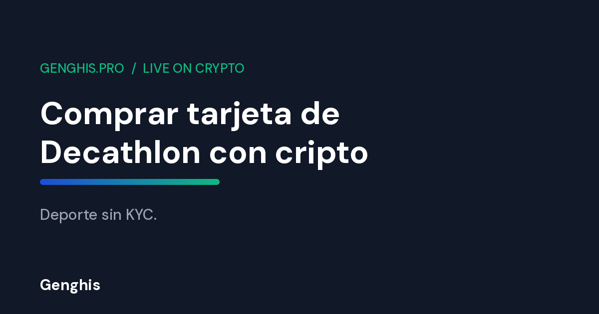 Tarjeta regalo de Decathlon comprada con cripto en Genghis para pagar material deportivo sin verificacion de identidad