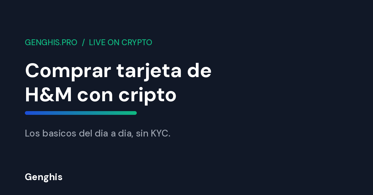 Tarjeta de regalo de H&M Espana pagable con cripto en Genghis para comprar ropa basica sin KYC