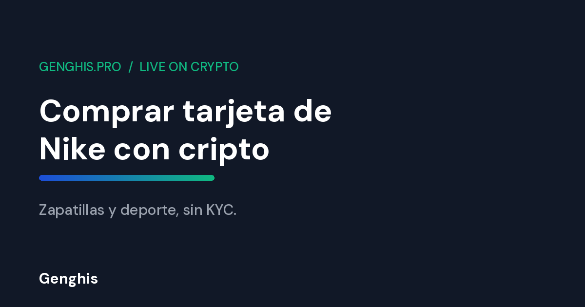 Tarjeta de regalo de Nike Espana pagable con cripto en Genghis para comprar zapatillas y ropa deportiva sin KYC