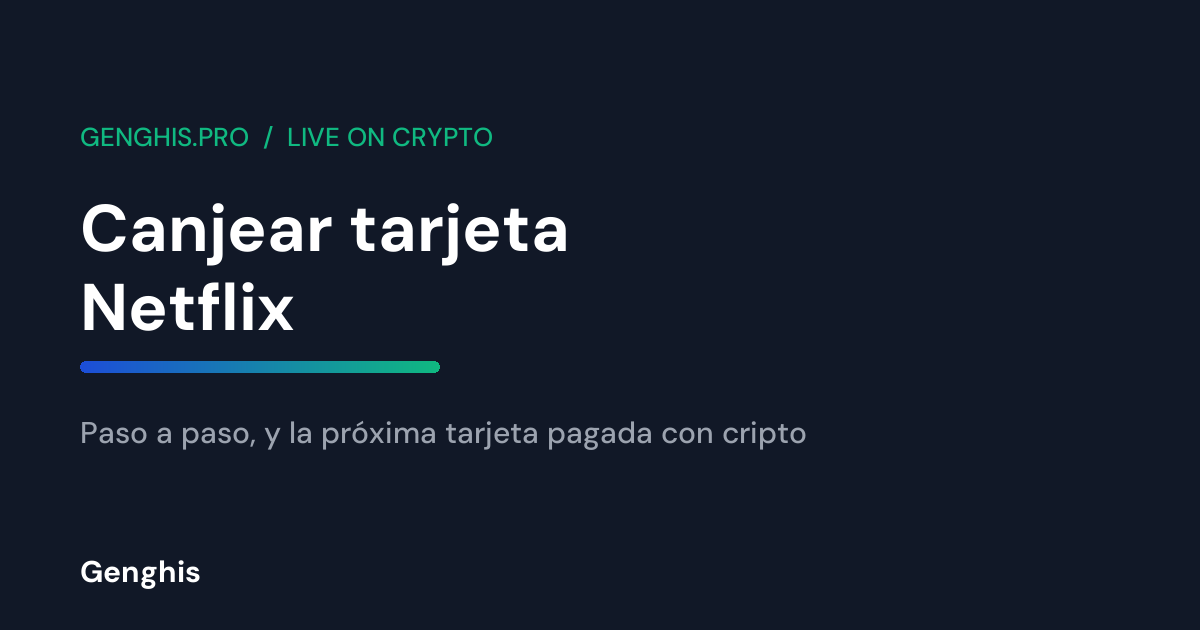 Tarjeta Netflix canjeada en netflix.com/redeem junto a una wallet de cripto con la que se paga la siguiente tarjeta